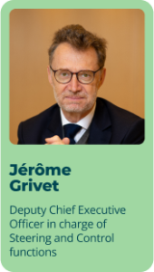 Jérôme Grivet - Deputy Chief Executive Officer in charge of Steering and Control functions 